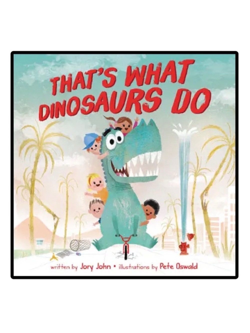 BUNDLE & SAVE 🦖 That’s What Dinosaurs Do Hardcover book by Jory John